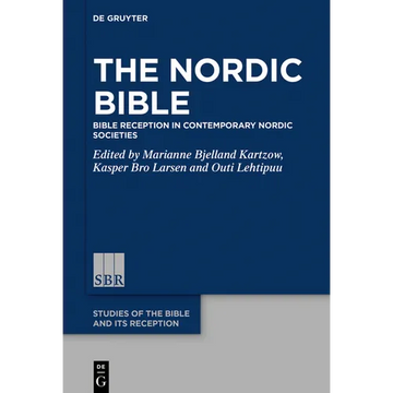 The Nordic Bible: Bible Reception in Contemporary Nordic Societies - Paperback