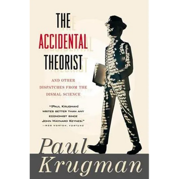 Accidental Theorist and Other Dispatches from the Dismal Science - Paperback