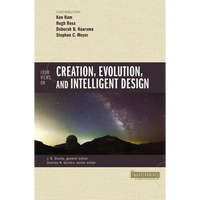 Four Views on Creation, Evolution, and Intelligent Design - Paperback