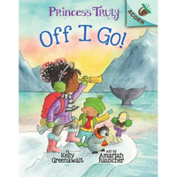 Off I Go!: An Acorn Book (Princess Truly #2): Volume 2 - Library Binding