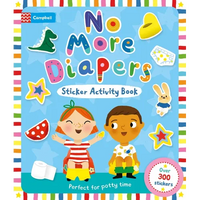 No More Diapers: Perfect for Potty Time, with Over 300 Stickers and a Reward Chart! - Paperback