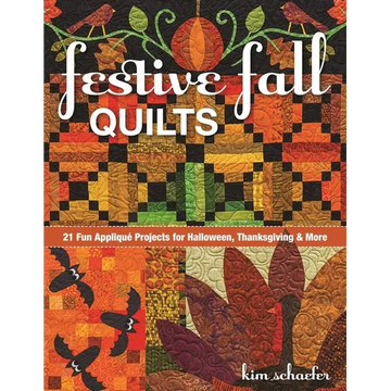 Festive Fall Quilts: 21 Fun Appliqué Projects for Halloween, Thanksgiving & More - Paperback