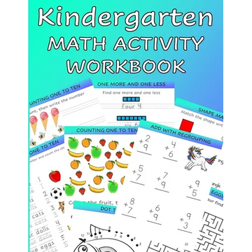 Kindergarten Math Activity Workbook: Kindergartener and 1st Grade Workbook Age 5-7 Homeschool Kindergarteners Write, Count, Add, Subtract and Tell Sha - Paperback