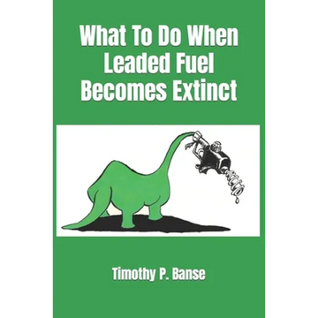What To Do When Leaded Fuel Becomes Extinct - Paperback