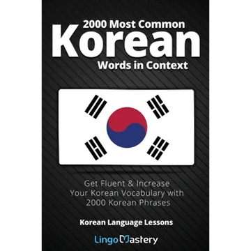 2000 Most Common Korean Words in Context: Get Fluent & Increase Your Korean Vocabulary with 2000 Korean Phrases - Paperback