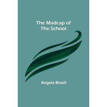 The Madcap of the School - Paperback