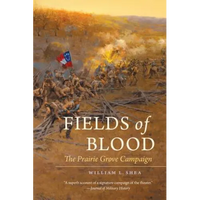 Fields of Blood: The Prairie Grove Campaign - Paperback