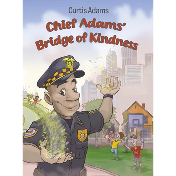 Chief Adams' Bridge of Kindness - Hardcover
