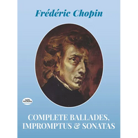 Complete Ballades, Impromptus and Sonatas - Paperback
