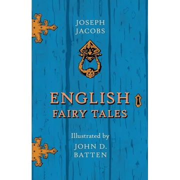 English Fairy Tales - Illustrated by John D. Batten - Paperback