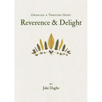Growing a Thriving Hope: Reverence & Delight - Paperback