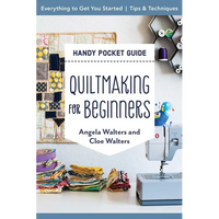 Quiltmaking for Beginners Handy Pocket Guide: Everything to Get You Started; Tips & Techniques - Paperback