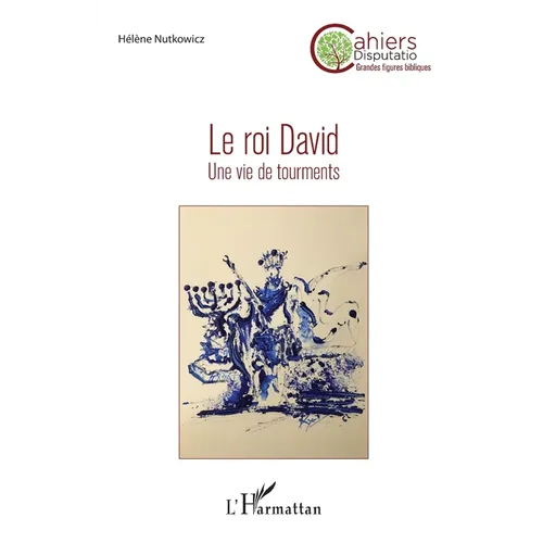 Le roi David: Une vie de tourments