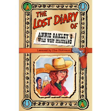The Lost Diary of Annie Oakley's Wild West Stagehand - Paperback