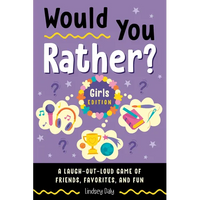 Would You Rather? Girls Edition: A Laugh-Out-Loud Game of Friends, Favorites, and Fun - Paperback