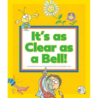 It's as Clear as a Bell!: (And Other Curious Things We Say) - Library Binding