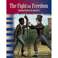 The Fight for Freedom: Ending Slavery in America - Paperback