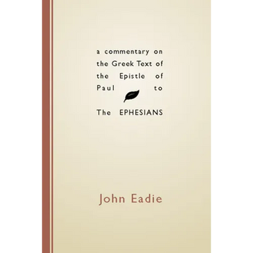 A Commentary on the Greek Text of the Epistle of Paul to the Ephesians - Paperback