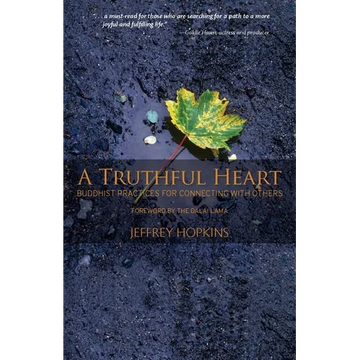 A Truthful Heart: Buddhist Practices for Connecting with Others - Paperback