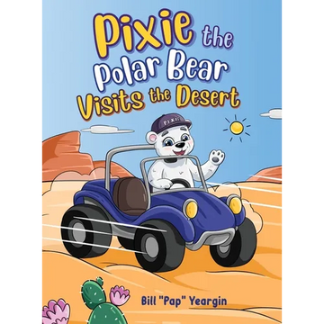 Pixie the Polar Bear Visits the Desert - Hardcover