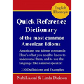 Quick Reference Dictionary: of the most common American Idioms