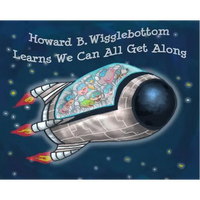 Howard B. Wigglebottom Learns We Can All Get Along - Hardcover