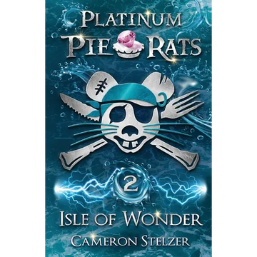 Isle of Wonder: Platinum Pie Rats Book 2 - Paperback