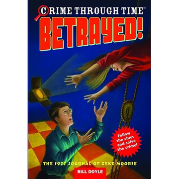 Crime Through Time #4: Betrayed! - Paperback