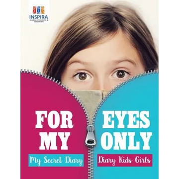 For My Eyes Only My Secret Diary Diary Kids Girls - Paperback