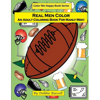 Real Men Color: An Adult Coloring Book For Manly Men! - Paperback