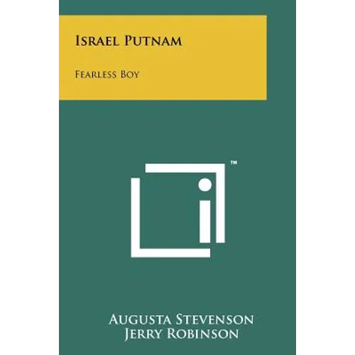 Israel Putnam: Fearless Boy