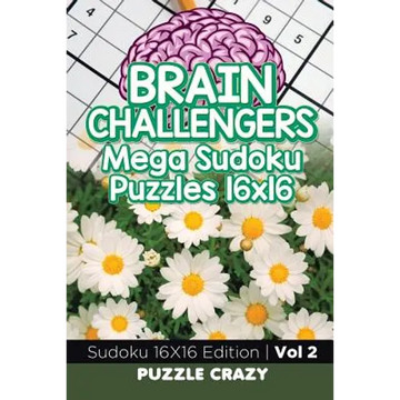 Brain Challengers Mega Sudoku Puzzles 16x16 Vol 2: Sudoku 16X16 Edition - Paperback