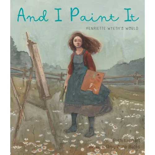 And I Paint It: Henriette Wyeth's World