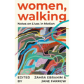 Women, Walking: Notes on Lives in Motion
