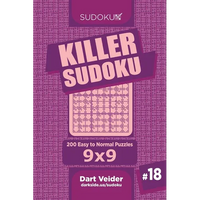 Killer Sudoku - 200 Easy to Normal Puzzles 9x9 (Volume 18) - Paperback