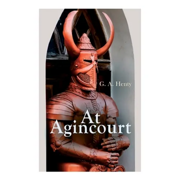 At Agincourt: Historical Novel - The Battle of Agincourt: A Tale of the White Hoods of Paris - Paperback