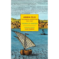 Arabia Felix: The Danish Expedition of 1761-1767 - Paperback