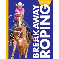 Curious about Breakaway Roping - Library Binding