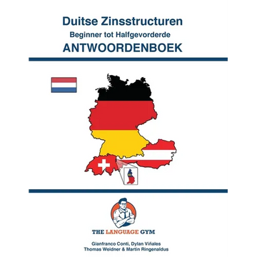 DUITSE ZINSSTRUCTUREN - Beginner tot Halfgevorderde - Antwoordenboek: German for Dutch Students - Paperback