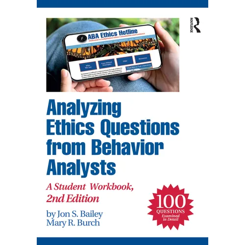 Analyzing Ethics Questions from Behavior Analysts: A Student Workbook