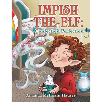 Impish the Elf: Confection Perfection - Paperback