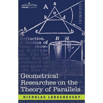 Geometrical Researches on the Theory of Parallels - Paperback