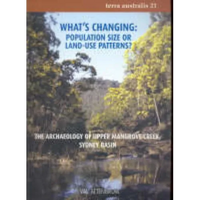 What's Changing: Population Size or Land-Use Patterns?: The archaeology of Upper Mangrove Creek, Sydney Basin - Paperback