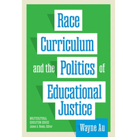 Race, Curriculum, and the Politics of Educational Justice - Paperback