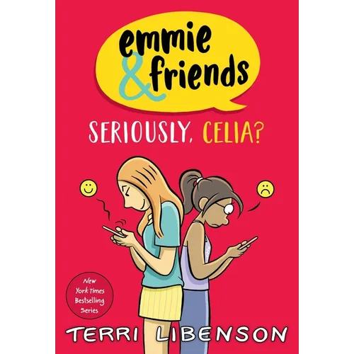 Emmie & Friends: Seriously, Celia?: A Graphic Novel