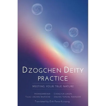 Dzogchen Deity Practice: Meeting Your True Nature - Paperback