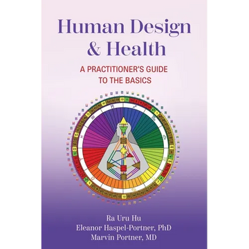 Human Design & Health: A Practitioner's Guide to the Basics - Paperback