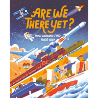 Are We There Yet?: How Humans Find Their Way - Hardcover