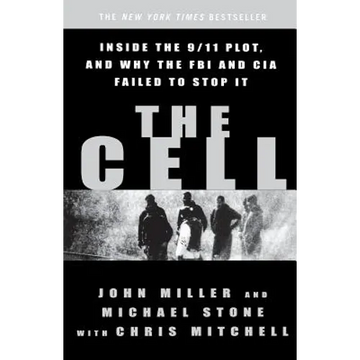 The Cell: Inside the 9/11 Plot, and Why the FBI and CIA Failed to Stop It - Paperback