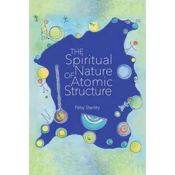 The Spiritual Nature of Atomic Structure - Paperback